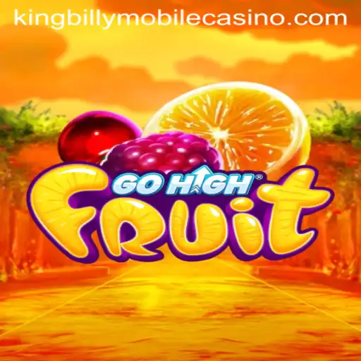 GoHighFruit: A Fresh Pick at King Billy Casino