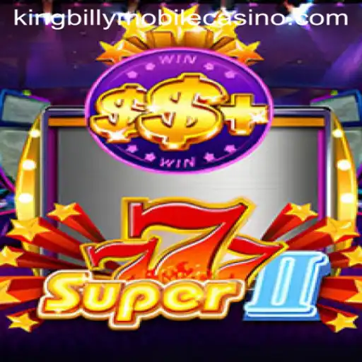 Discover the Thrills of Super777II at King Billy Casino