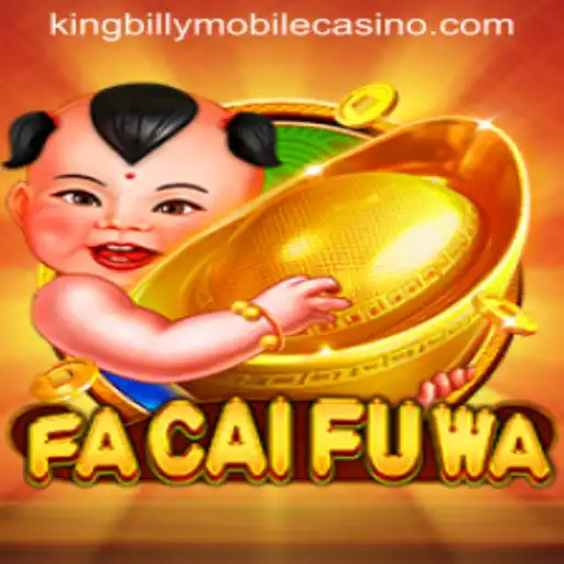Exploring the Thrilling World of FaCaiFuWa at King Billy Casino