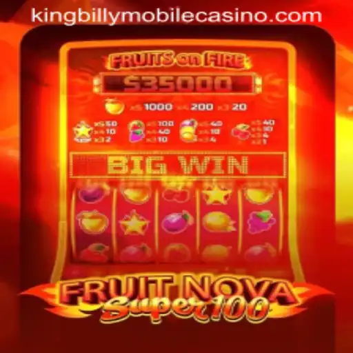 Exploring the Thrills of FruitNovaSuper100 at King Billy Casino